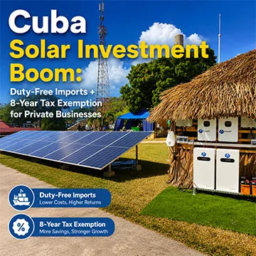 Kuba Solar Investment Boom: Duty-Dovoz zdarma + 8-Roční osvobození od daně pro soukromé firmy