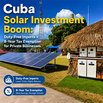 Kuba Solar Investment Boom: Duty-Dovoz zdarma + 8-Roční osvobození od daně pro soukromé firmy